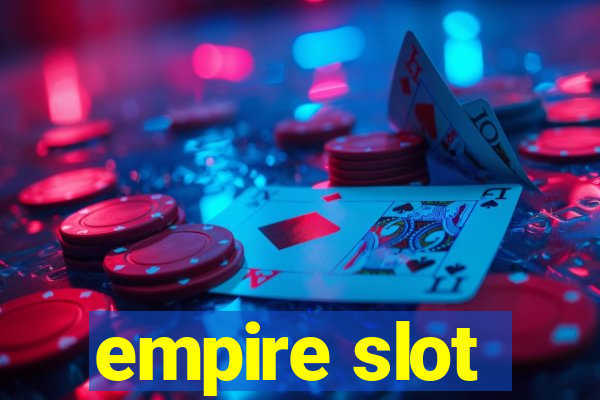 empire slot