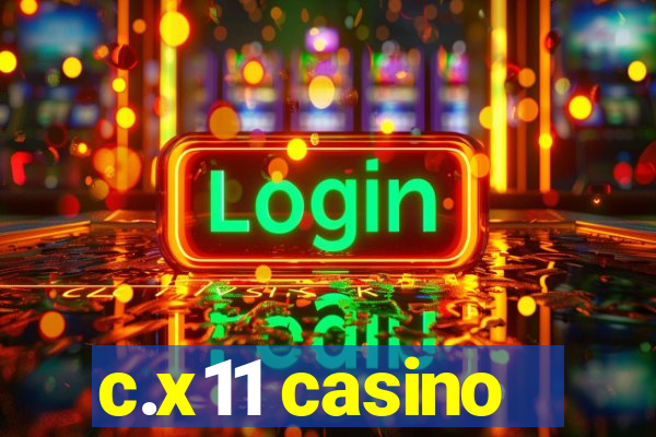 c.x11 casino