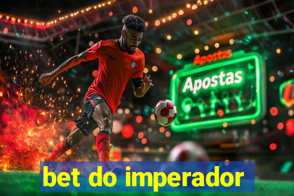 bet do imperador