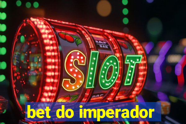 bet do imperador