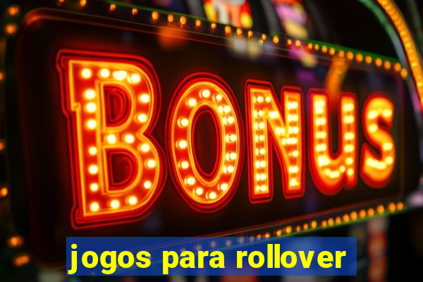 jogos para rollover