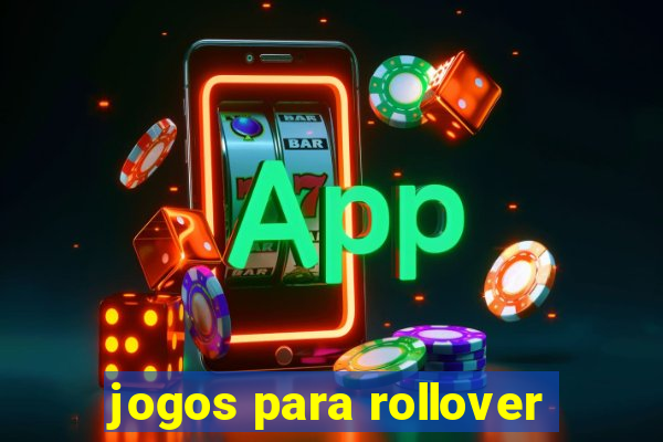 jogos para rollover