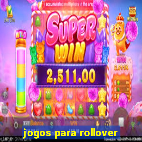 jogos para rollover