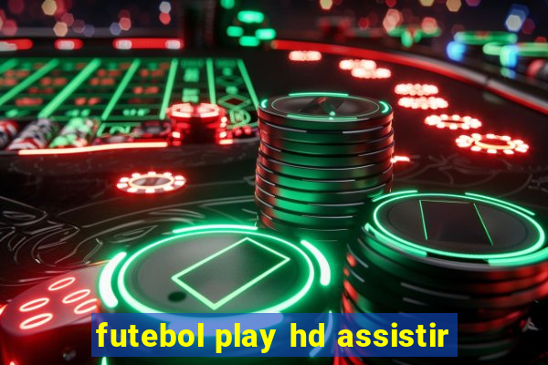 futebol play hd assistir