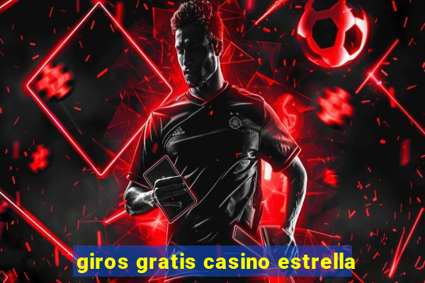 giros gratis casino estrella