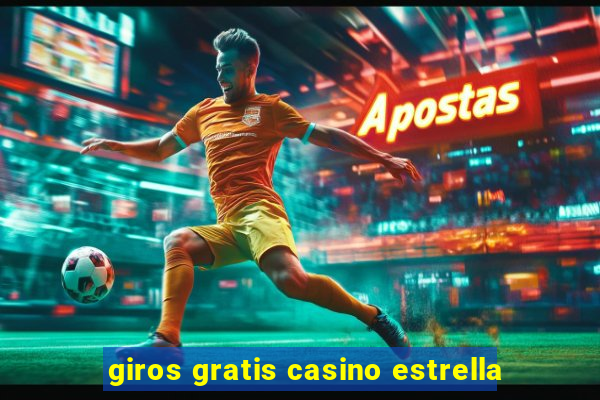 giros gratis casino estrella