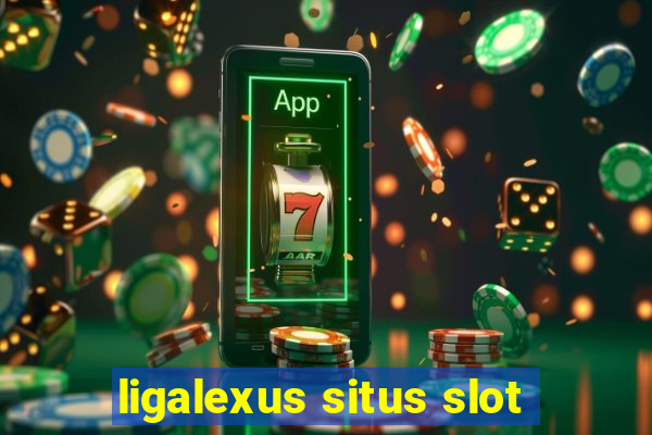 ligalexus situs slot