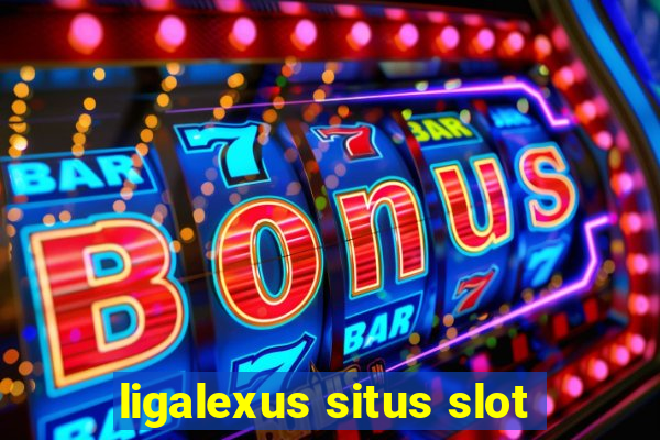 ligalexus situs slot