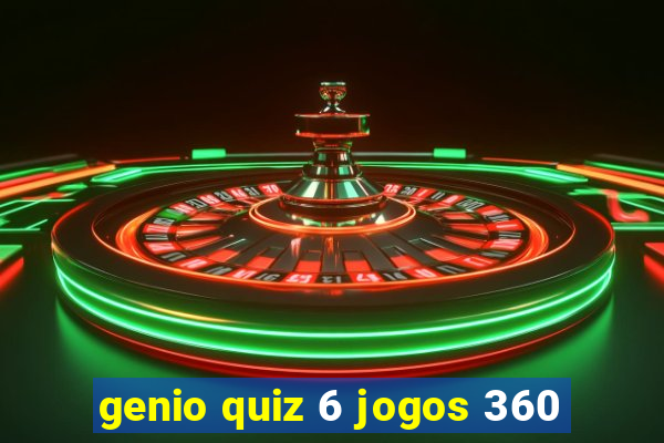 genio quiz 6 jogos 360