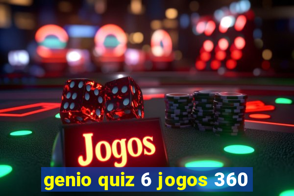 genio quiz 6 jogos 360