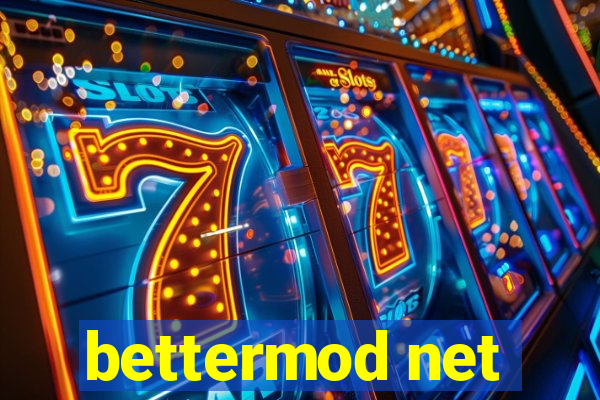 bettermod net