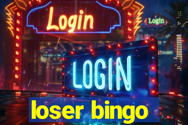 loser bingo