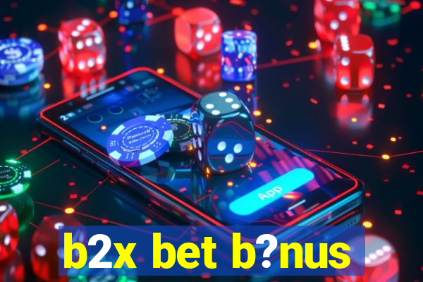 b2x bet b?nus