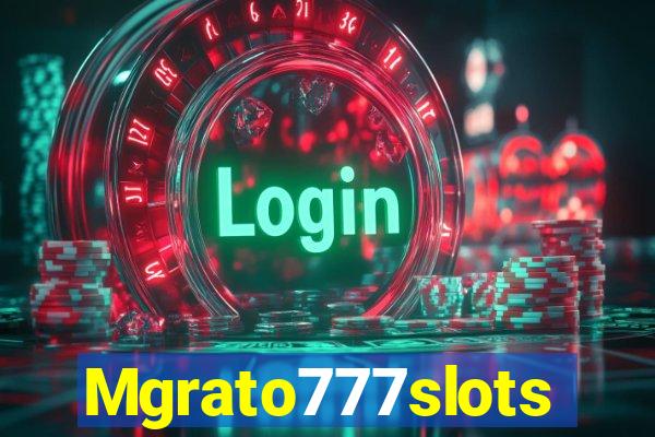 Mgrato777slots