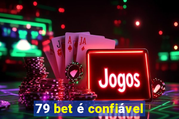 79 bet é confiável