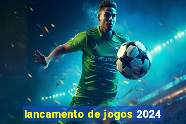 lancamento de jogos 2024