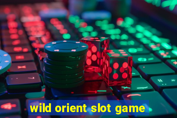 wild orient slot game