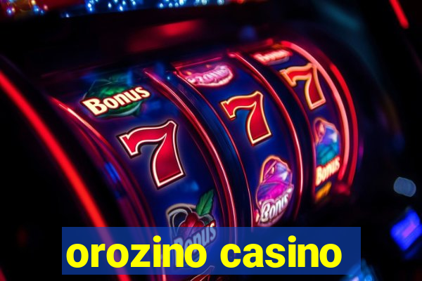 orozino casino