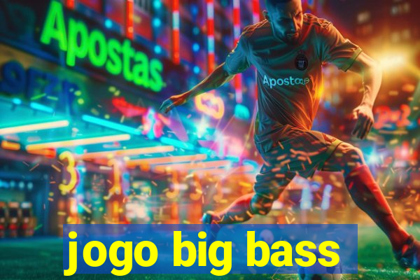 jogo big bass