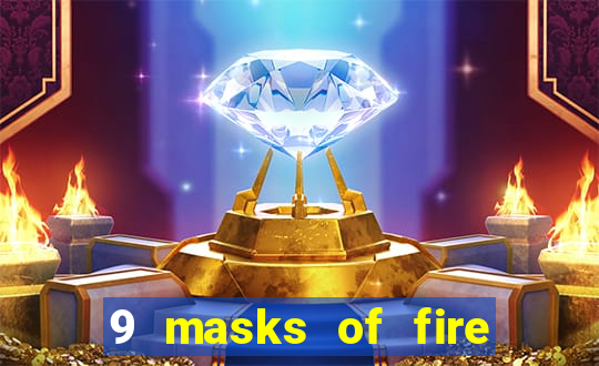 9 masks of fire slot rtp