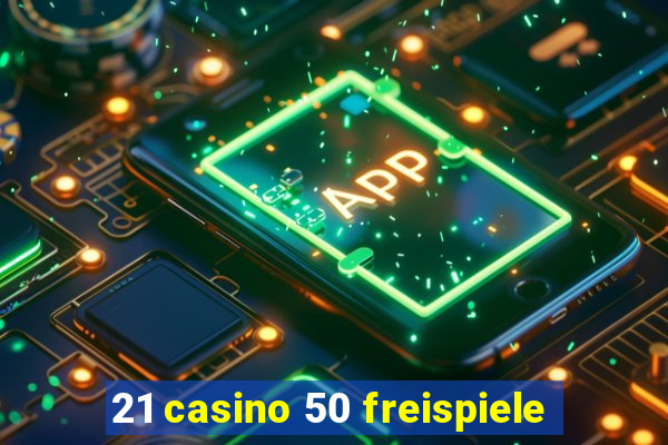 21 casino 50 freispiele