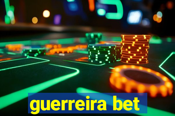 guerreira bet