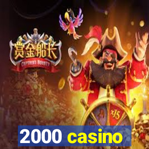 2000 casino