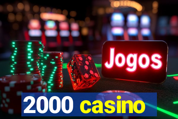 2000 casino