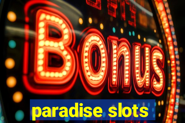 paradise slots