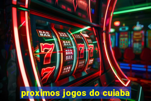 proximos jogos do cuiaba