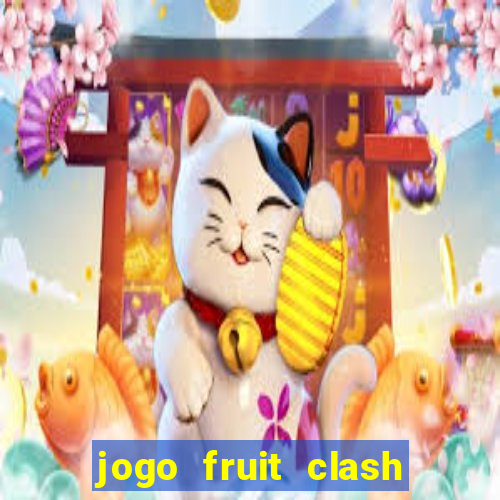 jogo fruit clash paga mesmo