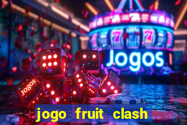 jogo fruit clash paga mesmo