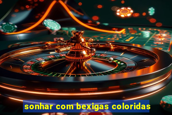 sonhar com bexigas coloridas