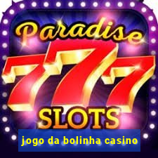 jogo da bolinha casino