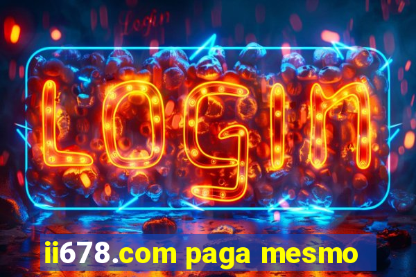 ii678.com paga mesmo