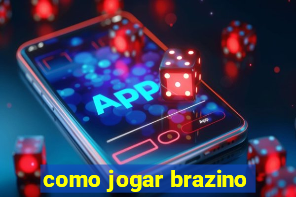 como jogar brazino