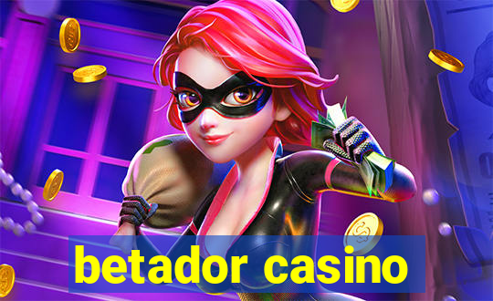 betador casino