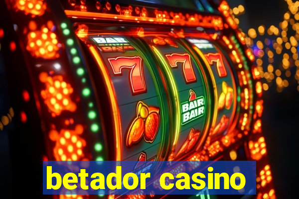 betador casino