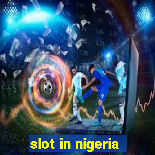 slot in nigeria