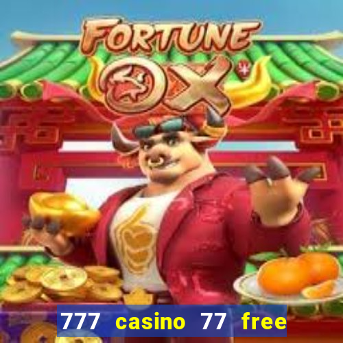 777 casino 77 free spins no deposit