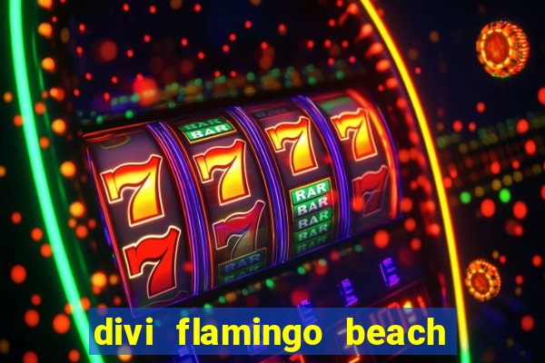 divi flamingo beach resort & casino