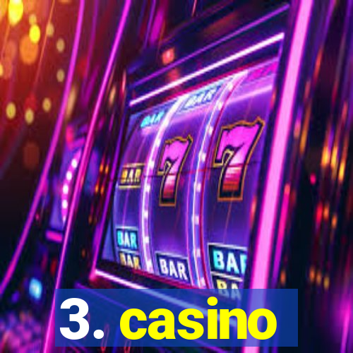 3. casino