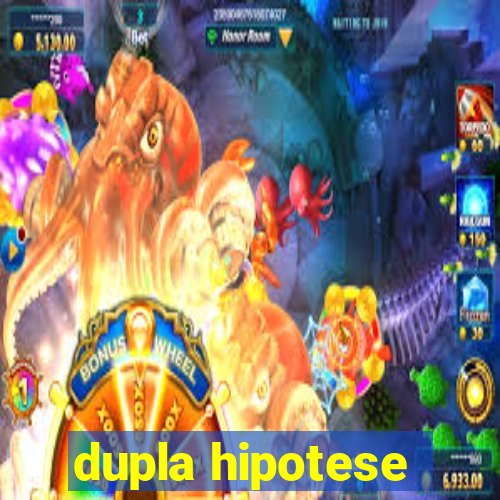 dupla hipotese