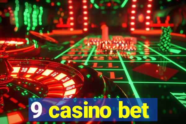 9 casino bet