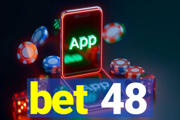 bet 48