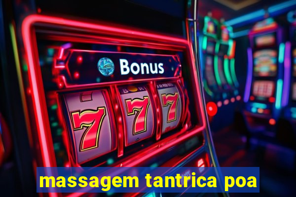 massagem tantrica poa