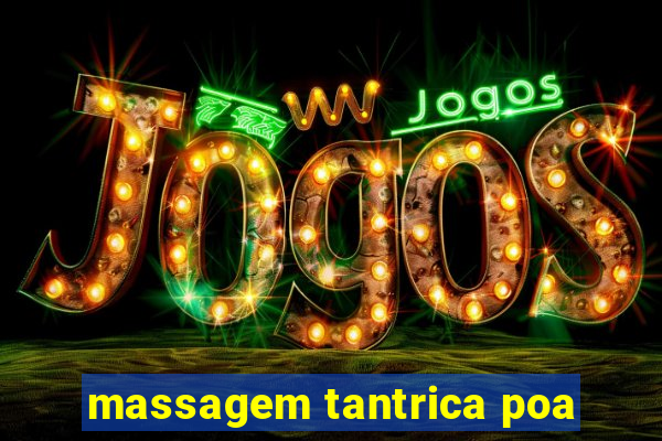 massagem tantrica poa