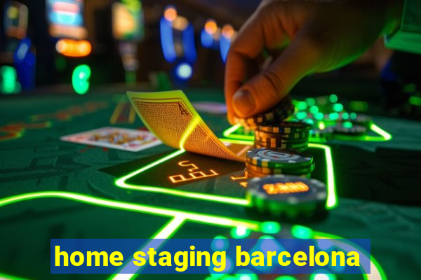 home staging barcelona