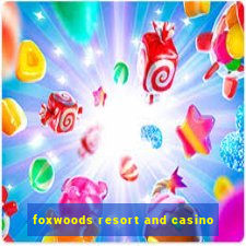 foxwoods resort and casino