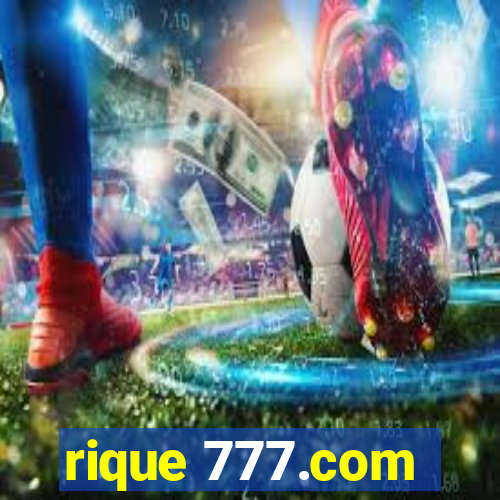 rique 777.com